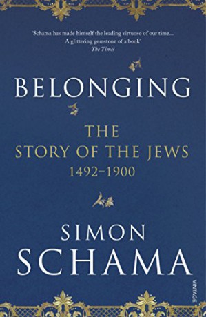 Belonging: The Story of the Jews 1492-1900 - Simon Schama CBE [KSIĄŻKA]