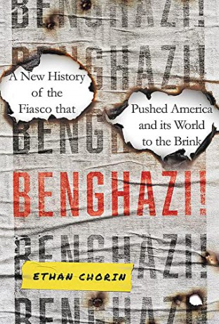 Benghazi!: A New History of the Fiasco that Pushed America and its World to the Brink - Ethan Chorin [KSIĄŻKA]