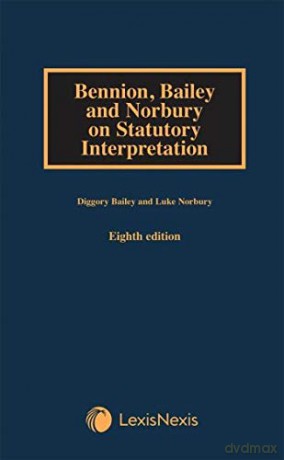 Bennion on Statutory Interpretation - Luke Norbury [KSIĄŻKA]