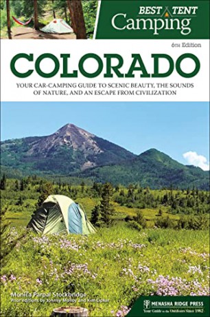 Best Tent Camping: Colorado: Your Car-Camping Guide to Scenic Beauty, the Sounds of Nature, and an Escape from Civilization - Monica Parpal Stockbridge [KSIĄŻKA]