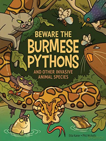 Beware The Burmese Pythons: And Other Invasive Animal Species - Kaner [KSIĄŻKA]