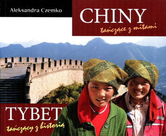 Chiny tańczące z mitami. Tybet tańczący z historią [KSIĄŻKA]
