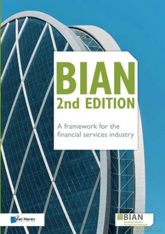 BIAN 2nd Edition - A framework for the financial services industry - BIAN Association [KSIĄŻKA]