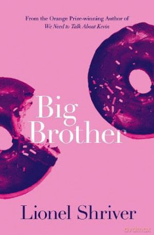 Big Brother: Brilliant family fiction from the award-winning author of We Need To Talk About Kevin - Lionel Shriver [KSIĄŻKA]