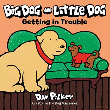 Big Dog and Little Dog Getting in Trouble - Dav Pilkey [KSIĄŻKA]