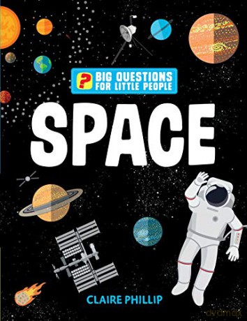 Big Questions for Little People: Space: Answers all the questions that children like to ask - Claire Philip [KSIĄŻKA]