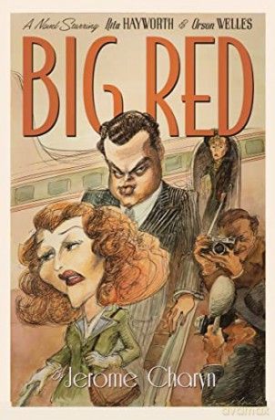 Big Red: A Novel Starring Rita Hayworth and Orson Welles - Jerome Charyn [KSIĄŻKA]