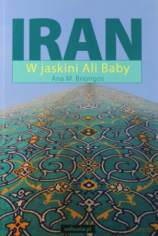 IRAN. W jaskini Ali Baby. - Briongos M. Ana [KSIĄŻKA]