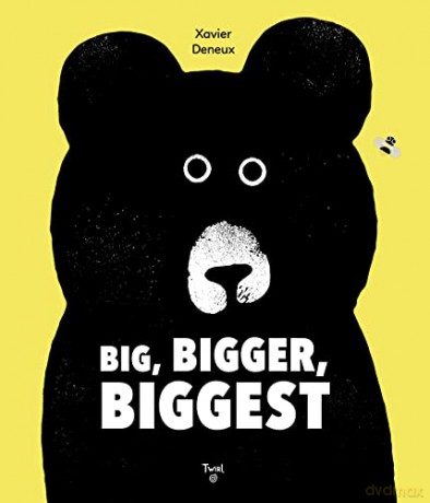 Big, Bigger, Biggest - Xavier Deneux [KSIĄŻKA]