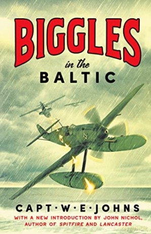 Biggles in the Baltic: 1 (Biggles' WW2 Adventures) - Captain W. E. Johns [KSIĄŻKA]