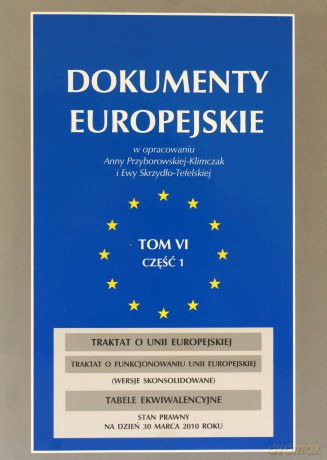 Dokumenty Europejskie. Tom VI Część I - Praca zbiorowa  [KSIĄŻKA]