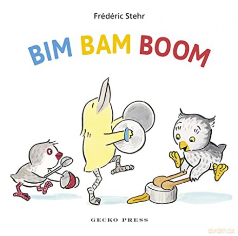 Bim Bam Boom (Gecko Press Titles) - Frédéric Stehr [KSIĄŻKA]