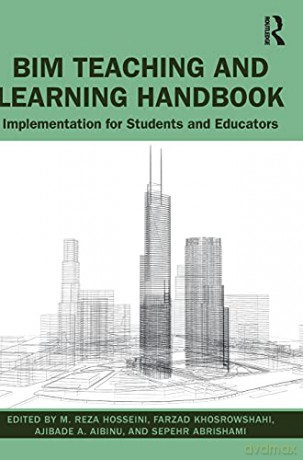 BIM Teaching and Learning Handbook: Implementation for Students and Educators - M. Reza Hosseini [KSIĄŻKA]