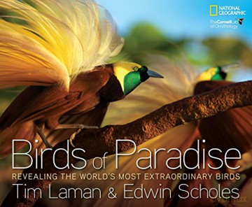 Birds of Paradise: Revealing the World's Most Extraordinary Birds - Tim Laman [KSIĄŻKA]