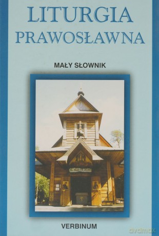 Liturgia prawosławna. - Smykowska Elżbieta [KSIĄŻKA]