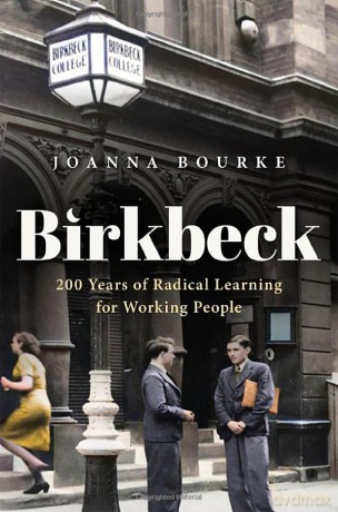 Birkbeck: 200 Years of Radical Learning for Working People (History of Universities Series) - Joanna Bourke [KSIĄŻKA]