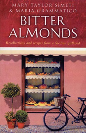 Bitter Almonds: Recollections and recipes from a Sicilian girlhood - Mary Taylor Simeti [KSIĄŻKA]