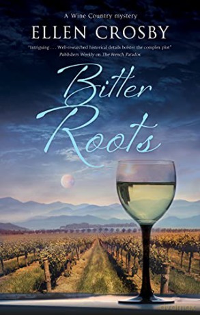 Bitter Roots: 12 (Wine Country Mystery) - Ellen Crosby [KSIĄŻKA]