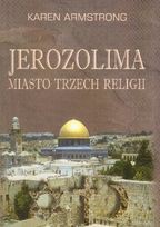 Jerozolima. Miasto trzech religii - Armstrong Karen [KSIĄŻKA]
