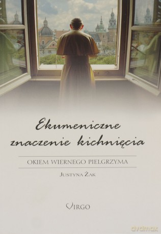 Ekumeniczne znaczenie kichnięcia. Okiem wiernego pielgrzyma - Justyna Żak [KSIĄŻKA]