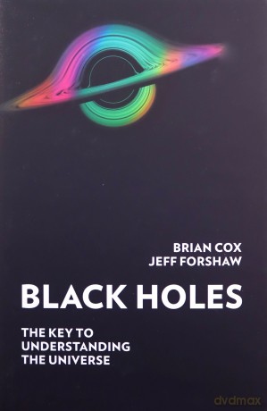 Black Holes: The Key to Understanding the Universe - Professor Brian Cox [KSIĄŻKA]