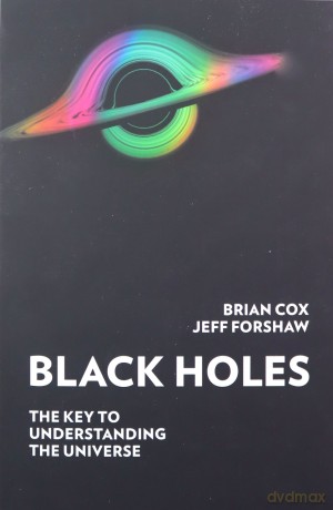 Black Holes: The Key to Understanding the Universe - Professor Jeff Forshaw [KSIĄŻKA]