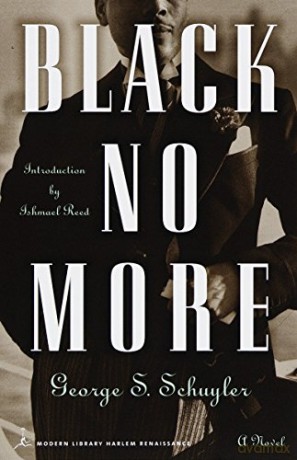 Black No More: Being an Account of the Strange and Wonderful Workings of Science in the Land of the Free (Modern Library): A Novel: 1 (Modern Library) - George S. Schuyler [KSIĄŻKA]