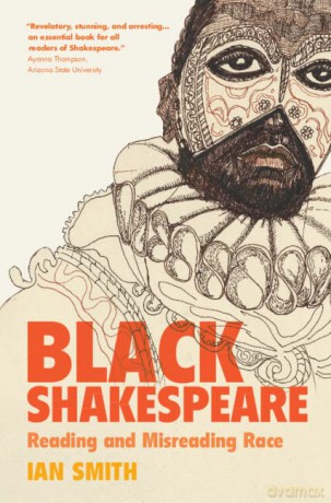 Black Shakespeare: Reading and Misreading Race - Ian Smith [KSIĄŻKA]