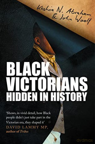 Black Victorians: Hidden in History - John Woolf [KSIĄŻKA]