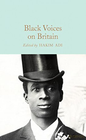 Black Voices on Britain (Macmillan Collector's Library, 333) - Hakim Adi [KSIĄŻKA]