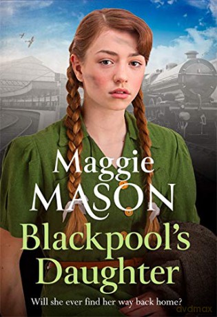 Blackpool's Daughter: Heartwarming and hopeful, by bestselling author Mary Wood writing as Maggie Mason - Maggie Mason [KSIĄŻKA]