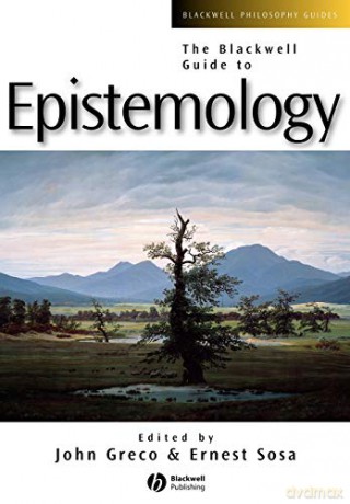 Blackwell Guide Epistemology: 1 (Blackwell Philosophy Guides) - John Greco [KSIĄŻKA]