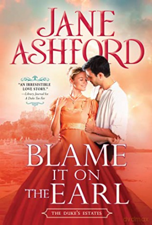 Blame It on the Earl: 3 (The Duke's Estates, 3) - Jane Ashford [KSIĄŻKA]