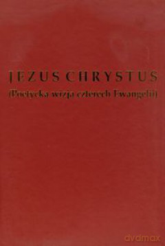 Jezus Chrystus. Poetycka wizja czterech Ewangelii - Harry Duda [KSIĄŻKA]