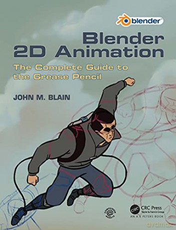 Blender 2D Animation: The Complete Guide to the Grease Pencil - John M. Blain [KOMIKS]