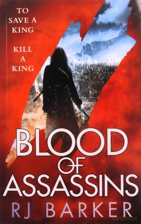 Blood of Assassins: (The Wounded Kingdom Book 2) To save a king, kill a king... - RJ Barker [KSIĄŻKA]