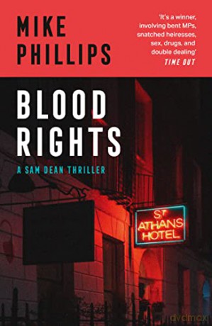 Blood Rights: The first thriller in the Sam Dean series, a gripping crime thriller mystery for 2022: Book 1 (Sam Dean Thriller) - Mike Phillips [KSIĄŻKA]