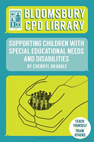 Bloomsbury CPD Library: Supporting Children with Special Educational Needs and Disabilities - Cherryl Drabble [KSIĄŻKA]