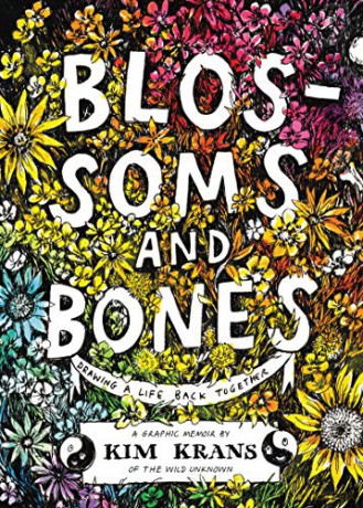 Blossoms and Bones: Drawing a Life Back Together - Kim Krans [KSIĄŻKA]