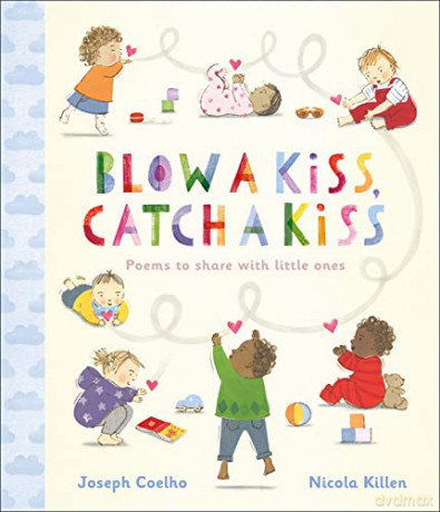 Blow a Kiss, Catch a Kiss: Poems to share with little ones - Joseph Coelho [KSIĄŻKA]