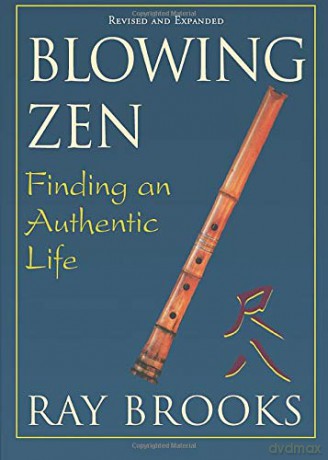 Blowing Zen: Finding an Authentic Life: 2nd Edition - Ray Brooks [KSIĄŻKA]
