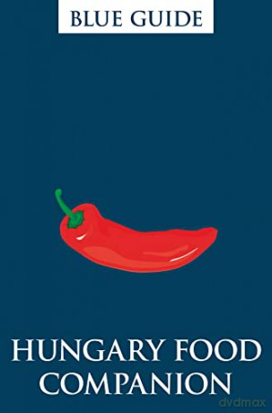 Blue Guides Hungary Food Companion - Annabel Barber [KSIĄŻKA]