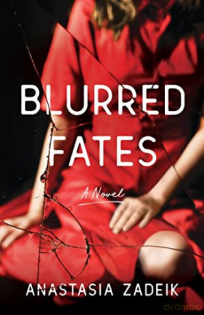 Blurred Fates: A Novel - Anastasia Zadeik [KSIĄŻKA]