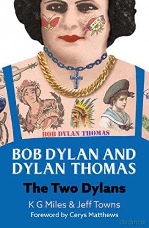 Bob Dylan and Dylan Thomas: The Two Dylans - K G Miles [KSIĄŻKA]