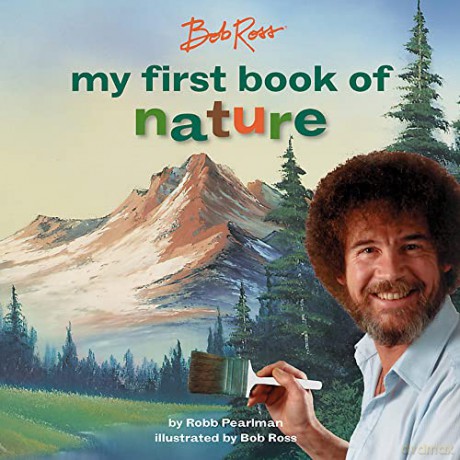 Bob Ross: My First Book of Nature (My First Bob Ross Books) - Bob Ross [KSIĄŻKA]