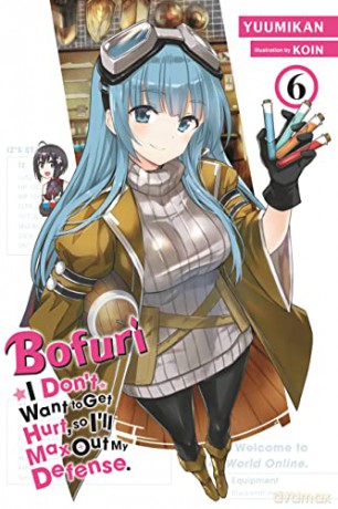 Bofuri: I Don't Want to Get Hurt, so I'll Max Out My Defense., Vol. 6 (light novel) - Yuumikan [KSIĄŻKA]