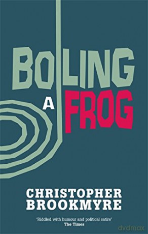 Boiling A Frog (Jack Parlabane) - Christopher Brookmyre [KSIĄŻKA]