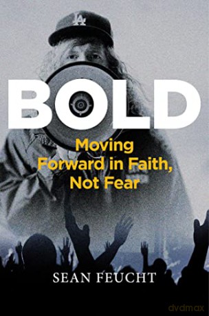 Bold: Moving Forward in Faith, Not Fear - Sean Feucht [KSIĄŻKA]