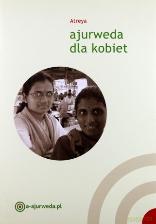 Ajurweda dla kobiet - Atreya [KSIĄŻKA]