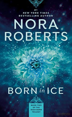 Born in Ice: 2 (Irish Born Trilogy) - Nora Roberts [KSIĄŻKA]